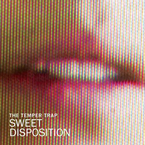 The Temper Trap, Sweet Disposition, Dirty South, 500 Days Of Summer, Best Love Songs, Band Memes, Indie Rock, Digital Music, Album Art