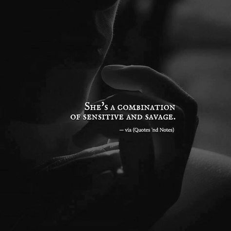 SHES A COMBINATION OF SENSITIVE AND ALL SAVAGE. Strong Women, Hard Quotes, Strong Women Quotes, Visual Statements, Warrior Princess, Queen Quotes, Attitude Quotes, Beautiful Quotes, Woman Quotes