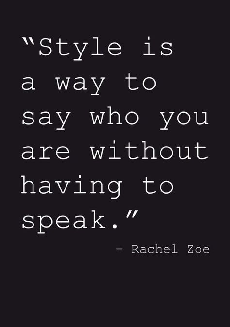 Style ,,, all about inside and outside https://ginorgym.wordpress.com/2015/01/11/style-it-us-all-about-you/ Marketing Ideas, Fashion Quotes, Rachel Zoe, To Speak, Great Quotes, Picture Quotes, Beautiful Words, Inspire Me, Inspirational Words