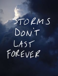 Storms don't last forever Storms Dont Last Forever, Best Short Quotes, Gods Strength, Stay Strong Quotes, Great Inspirational Quotes, Inspiration Quotes Funny, Beth Moore, Strong Words, Psychology Quotes