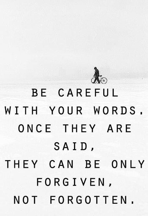 Once said you can't take it back. Quotes, Be Careful With Your Words, Careful With Your Words, Be Careful, A Quote, Math Equations