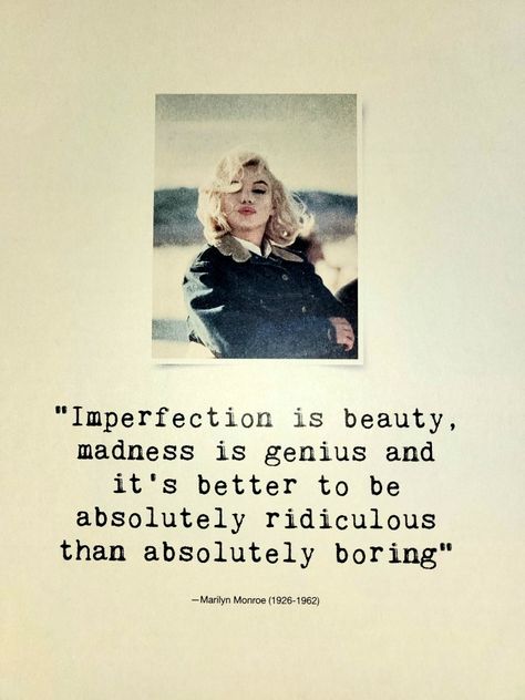 Imperfection Is Beauty Quote, Imperfection Is Beauty Madness Is Genius, Imperfection Is Beauty Tattoo, Bored Quotes, Madness Is Genius, Marilyn Quotes, Marilyn Monroe Quotes, Imperfection Is Beauty, Beauty Tattoos