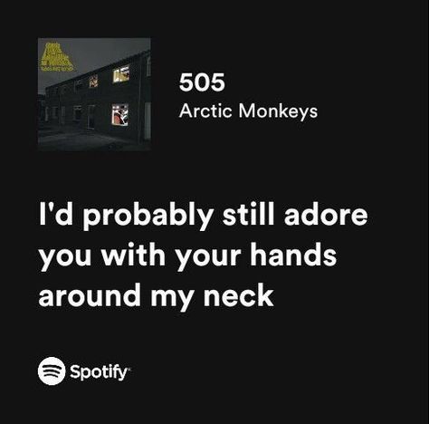 505 Lyrics Aesthetic, 505 Lyrics, Arctic Monkeys Lyrics, 505 Arctic Monkeys, Not Musik, Meaningful Lyrics, Spotify Lyrics, Favorite Lyrics, Lyrics Aesthetic