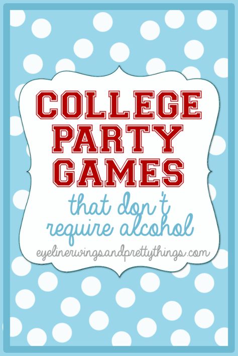 5 College Party Games (That Don't Require Drinking) // eyeliner wings & pretty things College Games Party, College Ice Breakers Games, Frat Party Ideas Games, Party Games College, Fun College Events, College Party Ideas, Party Themes College, Games For College Students, College Party Games