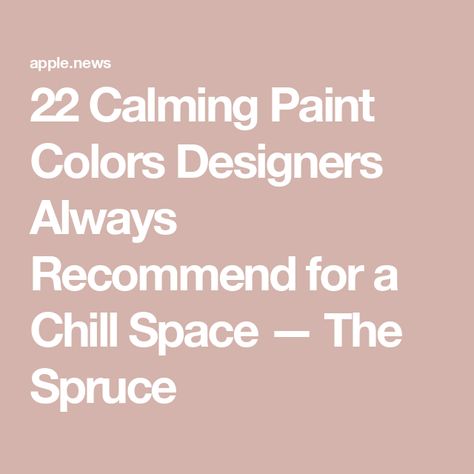 22 Calming Paint Colors Designers Always Recommend for a Chill Space — The Spruce Color Schemes For Office, Calm Paint Colors, Calming Color Schemes, Cabin Paint Colors, Calming Paint Colors, Chill Space, The Spruce, Interior House Colors, Paint Colors For Living Room