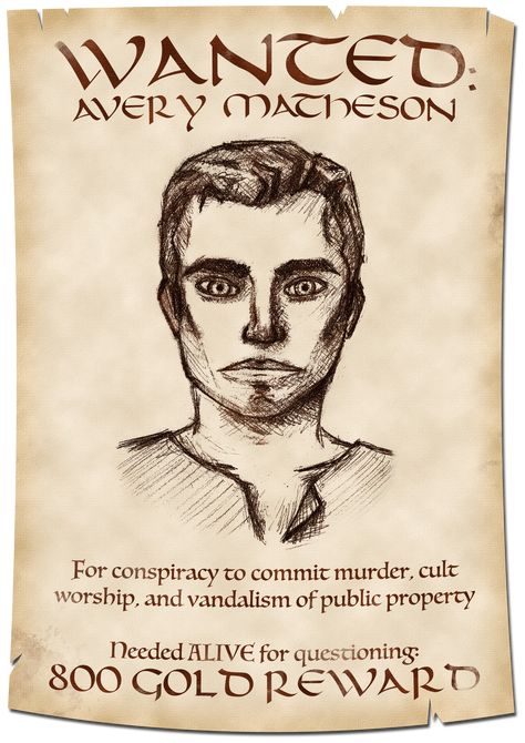 A parchment with elegant writing and a large sketch announces; "Wanted: Avery Matheson."

A rough sketch features a young male with brushed-back short dark hair, an angular face with a wide jaw, light and almond-shaped eyes under thick dark eyebrows, a wide nose, wide lips, and a pale complexion.

The writing continues to explain: "For conspiracy to commit murder, cult worship, and vandalism of public property. Needed ALIVE for questioning: 800 gold reward." Quest Ideas, Dnd Decor, Fantasy Quest, Free Poster Printables, Dark Eyebrows, Dnd World Map, Short Dark Hair, Tip Jar, Wanted Poster