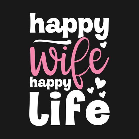 Happy Wife Happy Life Quotes Funny, Happy Wife Happy Life Quotes, Xmas Tattoo, Best Husband Quotes, Mrs Davis, Happy Wife Quotes, Quote Wallpapers, Happy Husband, Happy Life Quotes