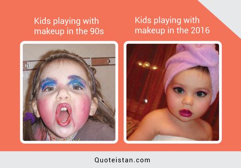 Kids playing with makeup in the 90s vs Kids playing with makeup in 2016 Kids Now Vs Then, Beautycounter Makeup, Fuuny Memes, Oval Makeup Brush, Makeup Memes, 90s Makeup, Style Salon, Makeup Humor, Neon Backgrounds