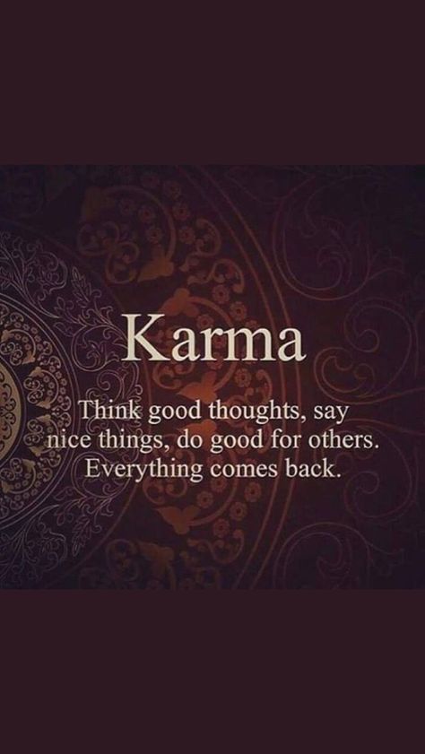 Karma think a good thought, say nice things, do good for others. Everything comes back. Karma Quotes, Life Lesson Quotes, Buddism Quotes, Humble Quotes, Writer Quotes, Good Karma, Motivational Thoughts, Lesson Quotes, Self Care Activities