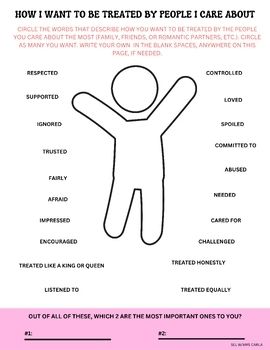HOW I WANT TO BE TREATED BY THE PEOPLE I CARE ABOUTSEL ACTIVITY SEL COMPETENCIES: RELATIONSHIP SKILLS, SELF-AWARENESSTHIS QUICK HEALTHY RELATIONSHIPS ACTIVITY CAN BE DONE IN A SMALL GROUP COUNSELING OR INDIVIDUAL COUNSELING ENVIRONMENT. THE ACTIVITY HELPS TEENS FOCUS ON THE QUALITIES THEY WANT IN THEIR RELATIONSHIPS - WHETHER IT'S IN THEIR ROMANTIC OR PLATONIC RELATIONSHIPS. TEENS DON'T OFTEN TAKE THE TIME TO CONSIDER WHAT IS HEALTHY VS. UNHEALTHY IN THEIR RELATIONSHIPS AND WHICH QUALITIES THEY VALUE OVER OTHERS. THIS ACTIVITY TAKES ABOUT 10 MINUTES OR LESS TO COMPLETE AND CAN BE USED AS THE OPENING ACTIVITY FOR A MORE IN-DEPTH CONVERSATION OR LESSON ABOUT HEALTHY RELATIONSHIPS. I USE THIS SAME ACTIVITY WITH MY STUDENTS IN BOTH 1 ON 1 AND GROUP COUNSELING SETTINGS. ENJOY! :)- CARLA Relationship Activities Therapy, Healthy Vs Unhealthy Relationships Activities, Healthy Vs Unhealthy Relationships Worksheets, Healthy Relationships Activity, Group Counseling Activities For Teens, Teen Group Therapy Activities, Healthy Relationship Worksheets, Family Counseling Activities, Values Activity