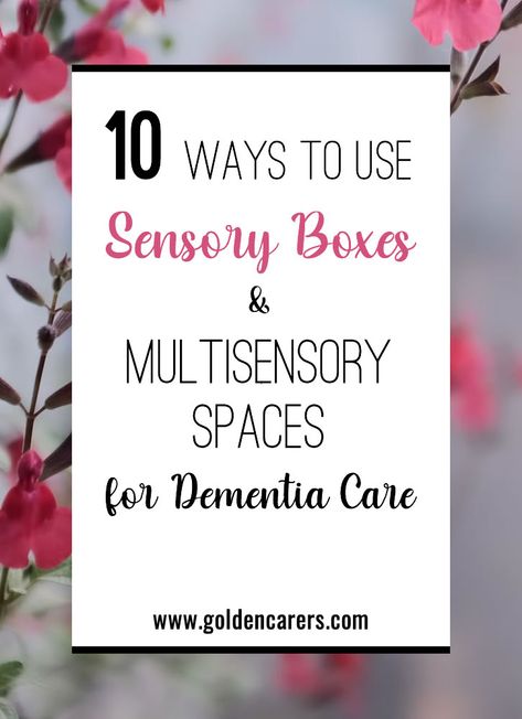 10 Ways to Use Sensory Boxes & Multisensory Spaces Activity Ideas For Seniors, Sensory Basket, Stimulation Activities, Ideas For Seniors, Memory Care Activities, Activities Director, Nursing Home Activities, Therapeutic Recreation, Multisensory Activities