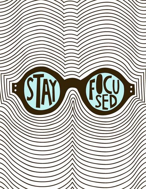 Stay focused Focus Inspiration, Focus Illustration, Focus Word, Second Guessing, Tunnel Vision, Focus On Me, Arte Inspo, Wow Art, Quote Poster