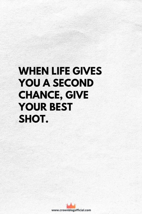 When Life Gives You A Second Chance, Take Your Chance Quote, Quotes About Second Chances At Life, Second Chance At Life Quotes God, Giving A Second Chance Quotes, Second Chance Quotes Life Inspirational, Second Chance At Life Quotes, Second Chances Quotes Relationships, Second Chance Tattoo