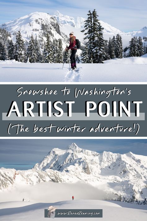 Snowshoe to Artist Point (Washington's BEST Winter Adventure!) Washington Winter, Renee Roaming, Pacific Northwest Travel, Washington Hikes, Washington Travel, Gear List, Travel Photography Tips, Usa Travel Guide, Mountain Travel