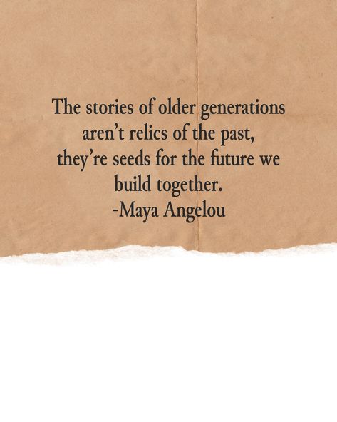 "The stories of older generations aren't relics of the past, they're seeds for the future we build together." - Maya Angelou Share your family's wisdom and weave a brighter tomorrow! ✨ Design quote graphics with Word Swag! Download now! #WordSwagapp #IntergenerationalStories #futurehope #mayaangelou #wordsofpower #wordsofwisdon Future Generations Quotes, Quotes About Generations, Three Generations Of Women Quotes, Next Generation Quotes, Generational Quotes, Diaspora Quotes, Generation Quotes, Homemaker Quotes, Activities Coordinator