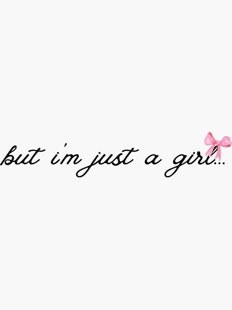 "but i'm just a girl" Sticker for Sale by queenxas I’m Just A Girl, Im Just A Girl, Just Girl, I'm Just A Girl, Girl Stickers, Just A Girl, Just Girl Things, Easy Drawings, A Girl