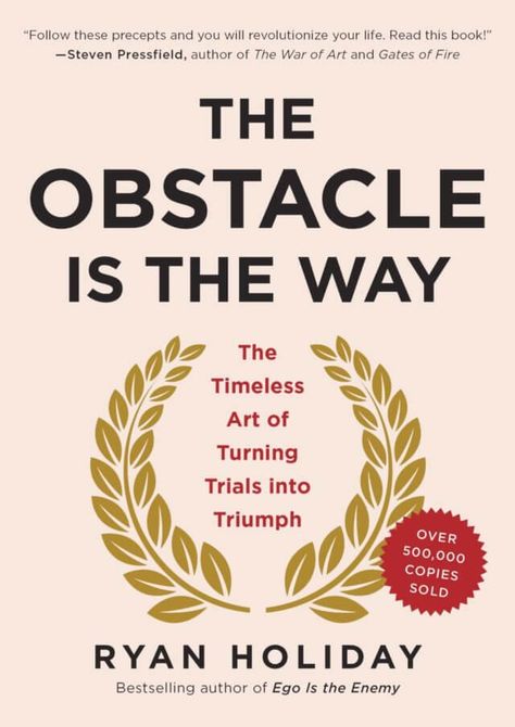 6 Books That Will Help You Grow From Your Pain The Obstacle Is The Way, Obstacle Is The Way, Ryan Holiday, Steven Pressfield, Yuval Noah Harari, Nick Saban, Laura Ingalls Wilder, Margaret Thatcher, Amelia Earhart