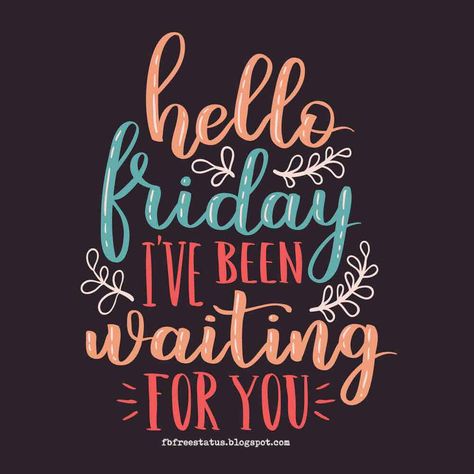 Hello Friday I've Been Waiting For You. Humour, Best Friday Quotes, Tgif Quotes, Funny Friday Memes, Happy Friday Quotes, Friday Quotes Funny, Weekday Quotes, Weekend Quotes, Friday Quotes