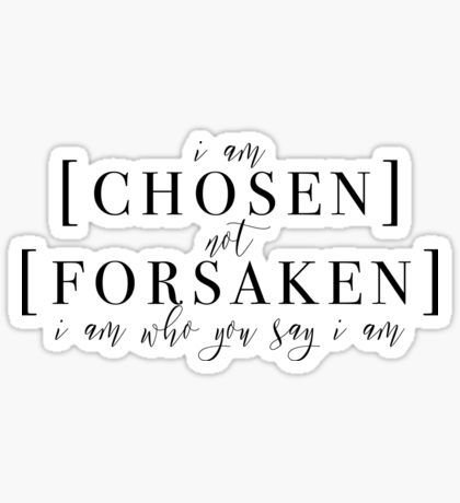 I am Chosen, not forsaken Sticker I Am Chosen Not Forsaken, I Am Chosen, Bible Journal Stickers, Worship Lyrics, God Sticker, Christian Song Lyrics, Round Robin, Faith Stickers, A Child Of God