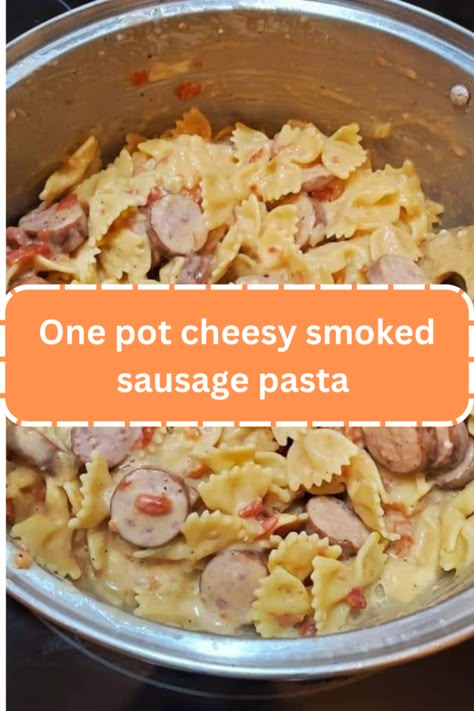 Easy Recipes With Smoked Sausage, Dinner Ideas With Sausage Easy Meals, Smoked Sausage Cheese Pasta, Quick Easy Dinner Meals Families, Smoked Sausage And Pasta Recipes Easy, Sausage And Cheese Pasta, Quick Meals With Smoked Sausage, Quick And Easy Last Minute Dinners, Cheesy Sausage Pasta Recipes