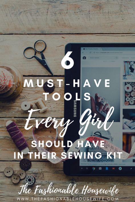 6 Must-Have Tools Every Girl Should Have in Their Sewing Kit • The Fashionable Housewife Sewing Kit Essentials, Housewife Sewing Kit, Helpful Things, Must Have Tools, Sewing Baskets, Kinds Of Fabric, Seam Ripper, Marking Tools, Sewing Kit