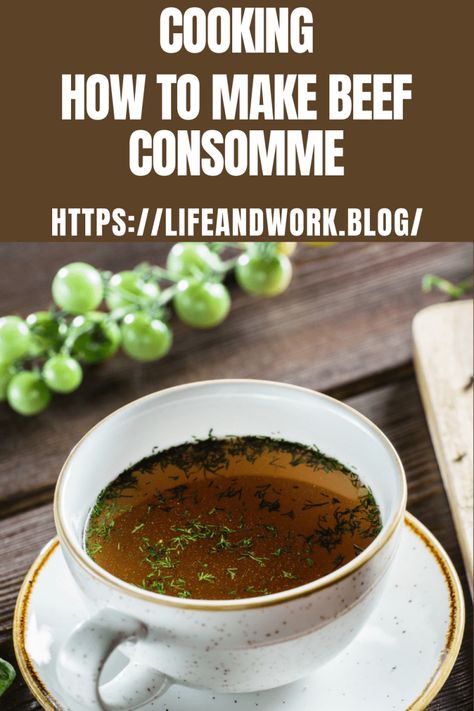 How to Make Beef Consommé Beef Consume Recipes, Consume Soup, Beef Consomme Recipe, Beef Consume, Consomme Soup, Beef Consomme, Consomme Recipe, Culinary Lessons, Boiled Beef