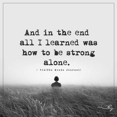 To Be Strong Alone Contentment Quotes, Brave Quotes, Stay Strong Quotes, Cold Hearted, Talk Nerdy To Me, Flying Monkeys, Busy Bees, Mindfulness Journal, Love Myself