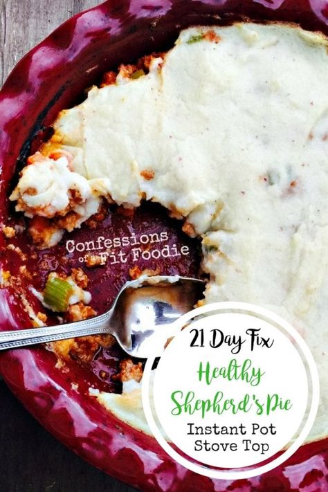 Healthy Shepherd's Pie (Stovetop/Instant Pot)| 21 Day Fix Shepherd's Pie - Confessions of a Fit Foodie Shepherds Pie Recipe Healthy, Confessions Of A Fit Foodie, 21 Day Fix Breakfast, Clean Dinner Recipes, Fixate Recipes, 21 Day Fix Diet, Shepards Pie, 21 Day Fix Meal Plan, Beachbody Recipes