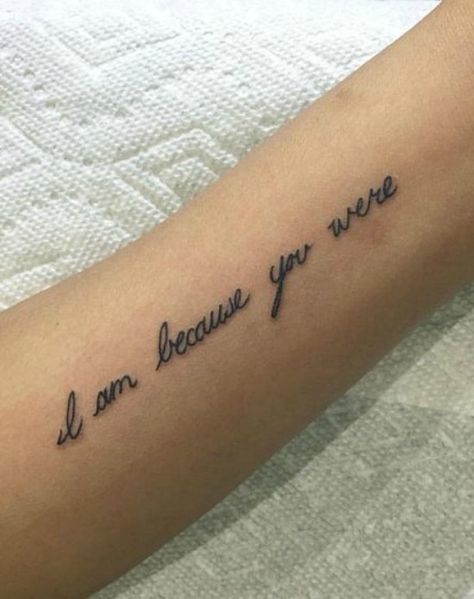 i am because you were Forearm Script Tattoo, Parenting Newborn, Handwriting Tattoos, Bad Parenting, Quotes Parenting, Parenting Photography, Cursive Tattoos, Parenting Discipline, Summer Tattoo