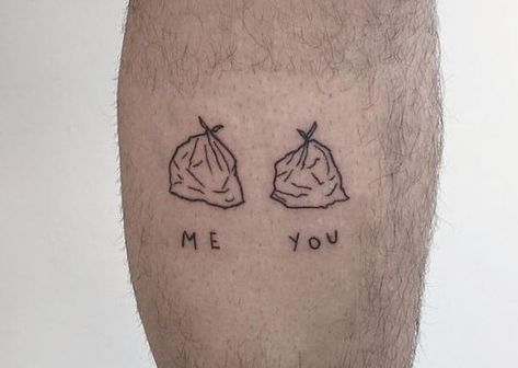 Trash bags with words ‘me’ and ‘you’ tattooed by Matheus Tomes Stick And Poke Tattoos, Stick Tattoo, Stick Poke Tattoo, Matching Friend Tattoos, Small Matching Tattoos, Clever Tattoos, Sibling Tattoos, Stick N Poke Tattoo, Bff Tattoos