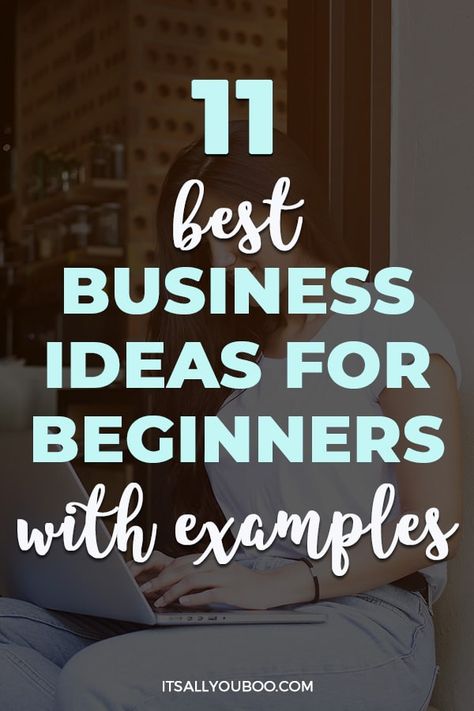 11 Best Business Ideas for Beginners with Examples with a woman working on a laptop Business Start Up Ideas, Good Business Ideas, Easy Business Ideas, Own Business Ideas, Best Business To Start, Unique Business Ideas, Business Vision Board, Business Ideas For Beginners, Business 101