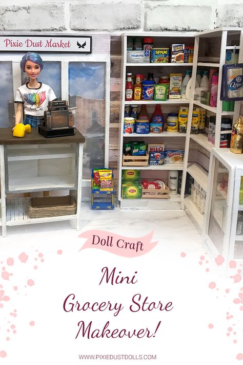 Doll Grocery Store Makeover! — Pixie Dust Dolls Grocery Store Miniature, Doll Grocery Store Diy, Diy Barbie Grocery Store, Barbie Grocery Store, Miniature Grocery Store, Mini Grocery Store, Miniature Supermarket, Barbie Store, Barbie Crafts