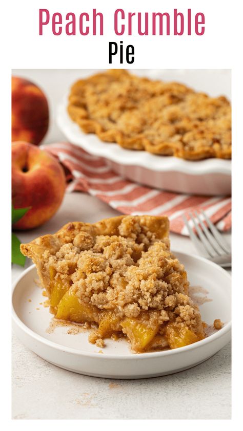 Peach Pie With Crumble Top, Peach Pie With Crumble Topping, Peach Pie Crumble Topping Recipe, Peach Crisp Pie, Rustic Peach Pie Recipe, Peach Pie Recipes Crumble, Peach Pie Crumble Topping, Peach Crumble Pie Recipes, Peach Apple Pie