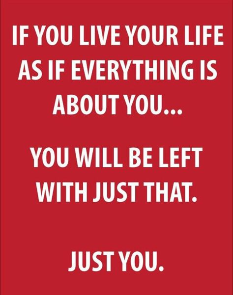 It's not all about you. Selfish People, Get What You Give, Happy Meme, Lala Land, Pretty Meme, Memes Life, True Memes, Memes Hilarious, Hilarious Memes