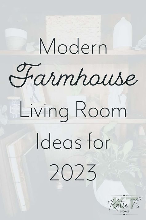 5 Modern Farmhouse Living Room Ideas for 2023 - Katie T's Home Farmhouse Living Room Colors, Farmhouse Chic Living Room, Modern Farmhouse Family Room, Industrial Farmhouse Living Room, Modern Farmhouse Living Room Ideas, Farmhouse Family Rooms, Modern Farmhouse Furniture, Farmhouse Living Room Ideas, Living Room Decor Country