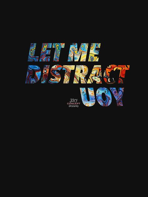 "Let me distract you" T-Shirt von itsJOUY | Redbubble Cool Graphic Design For Shirts, Let Me Distract You, Printing Designs On T Shirts, Tshirt Sale Poster, Graphic Design Shirt Ideas, Tshirt Print Design Graphic Tees, T Shirt Graphic Design Ideas, Tshirt Design Inspiration Graphics, Tshirt Logo Design Ideas