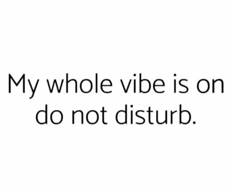 My Whole Vibe Is On Do Not Disturb, Do Not Disturb Wallpaper Iphone, Do Not Disturb Aesthetic, Do Not Disturb Quotes, Collage Des Photos, Bee Printables, Vibe Quote, Self Concept, Thought Quotes