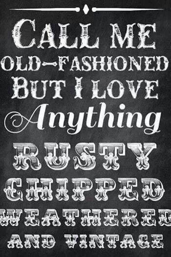 Quotes About Old Antique Things. QuotesGram Junking Quotes, Color Quiz, Vintage Quotes, Vintage Soul, Sweet Tea, Old Antiques, The Ranch, Sign Quotes, Way Of Life