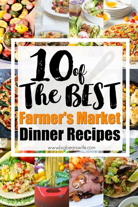 Best Food To Sell At Farmers Market, Fresh Produce Dinner Ideas, Farmer Market Recipes, Farmers Fridge Recipes, Farm Fresh Dinner Recipes, Farm To Table Recipes Summer, Farm To Table Meals, Farmers Market Meal Ideas, Farm To Fork Recipes