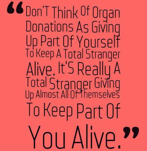 Organ Donor Quotes Heroes, Organ Donor Quotes, Organ Donation Quotes, Organ Donation Poster, Donation Poster, Benefit Ideas, Donation Quotes, Living Kidney Donor, Kidney Donation