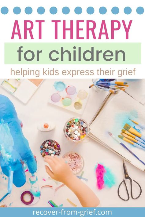 Art Therapy For Children - Helping Kids Express Their Grief - Recover From Grief Art Therapy Ideas For Children, Art Therapy Activities For Kids Emotions, Art Therapy For Kids Ideas, Art Therapy Projects For Kids, Art Therapy Activities For Kids, Art Therapy For Children, Art Therapy Ideas, Therapeutic Art Activities, Play Therapy Activities