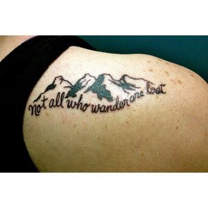 Lost Tattoo, Quote Tattoos Placement, All Who Wander, Mountain Tattoo, Dream Tattoos, Tattoo Placement, Skin Art, Piercing Tattoo, Travel Tattoo