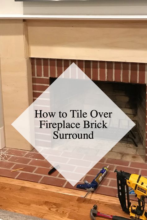 Covering Brick On Fireplace, Diy Fireplace Brick Makeover, Covering A Brick Fireplace With Wood, Brick Fireplace Makeover With Tile, Recover Brick Fireplace, Makeover Brick Fireplace, Add Surround To Brick Fireplace, Fireplace Makeover Over Brick, Brick Fireplace Mantle Makeover