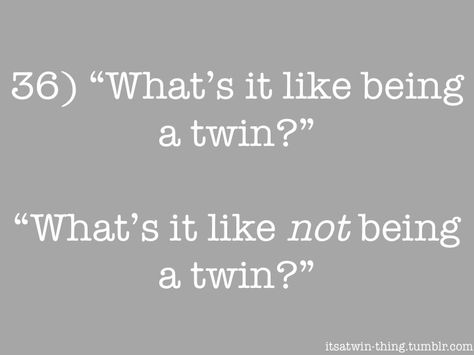 It's A Twin Thing Twin Problems, Twin Things, Twin Quotes, Twin Humor, Love Twins, Twin Life, Fraternal Twins, Pietro Maximoff, Identical Twins