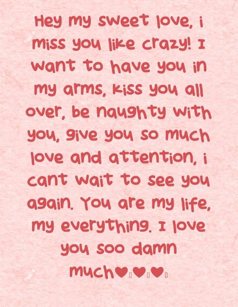 Cant Wait To Kiss You Quotes, I Want Everything With You, I Want Kiss You, Love You Soo Much, Waiting To See You Quotes, I Cant Wait To Be With You Quotes, Missing You Like Crazy, Missing You My Love, I Want To Kiss You All Over