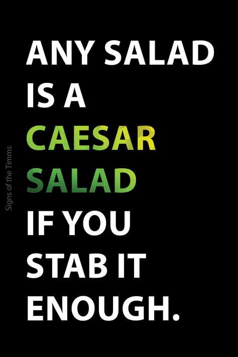 Salad Quotes Funny, Salad Jokes, Salad Quotes, The Ides Of March, Windows To The Soul, Happy Signs, Lashes Mascara, Food Quotes, Caesar Salad