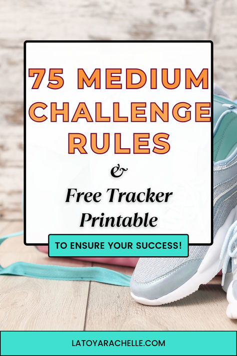 text reads - 75 Medium Challenge Rules and free tracker printable to ensure your success! Workouts For 75 Hard, 76 Soft Challenge, 75 Day Soft Challenge Rules, Free 75 Soft Challenge Tracker Printable, 35 Hard Challenge, 75 Hardish Challenge, 75 Medium Challenge Diet Plan, 75 Soft Challenge Meal Plan, 75 Medium Challenge Tracker Free