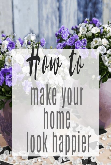 How to make your home look happier - something we all want! It is simple with these simple homehacks guaranted to make a happy home  #homehacks #designhacks #happiness #home #happyhome #homedesign Beautify Your Home, How To Make Your House A Home, Adding Whimsy To Home, Types Of Home Aesthetics, How To Add Charm To Your Home, Small Home Living, How To Make A House A Home, How To Modernize Your Home, Simple Home Improvements