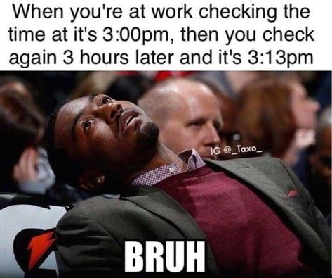 When you're at work Bruh Meme Work Day Humor, Server Life, Work Funnies, Job Humor, Workplace Humor, Work Funny, Nursing Humor, Work Quotes Funny, Office Humor