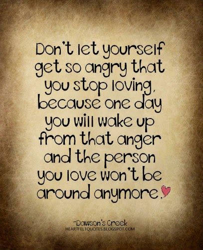 Heartfelt Quotes: Don't let yourself get so angry that you stop loving Angry Love Quotes, Manage Anger, Love And Life Quotes, Angry Quote, Long Love Quotes, Anger Quotes, Longing Quotes, Best Positive Quotes, Best Quotes Ever